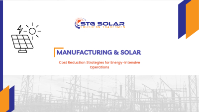 Manufacturing &amp;amp; Solar: Cost Reduction Strategies for Energy-Intensive Operations