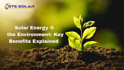 How Does Solar Energy Help the Environment? Key Environmental Benefits Explained